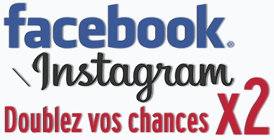 Doublez vos chance de gagner grâce à Facebook et Instagram